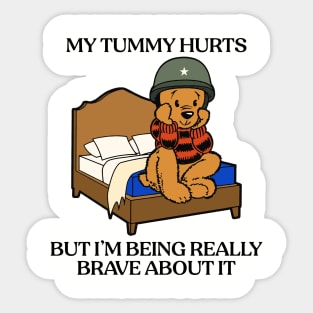 Beer My Tummy Hurts But I’m Being Really Brave About It Sticker